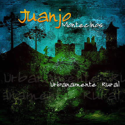 JUANJO MONTECINOS: Urbanamente Rural
