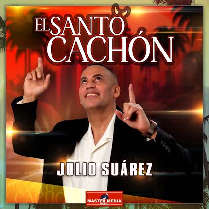 JULIO SUAREZ: El Santo Cachon