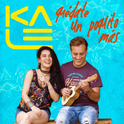 KALE: Quédate un poquito más