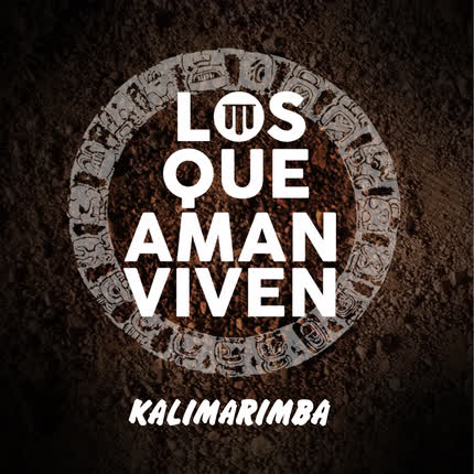 KALIMARIMBA: Los Que Aman Viven