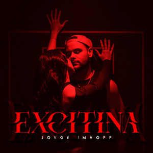 JORGE IMHOFF: EXCITINA