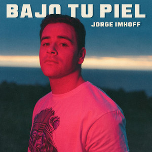 JORGE IMHOFF: Bajo Tu Piel
