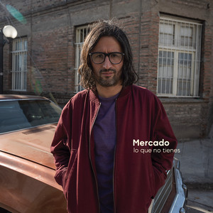 JORGE MERCADO: Lo que no tienes