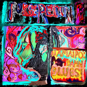 JORGE REINUN: Jamaipo: Damn Blues!