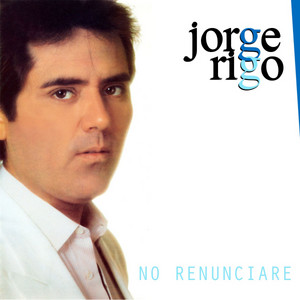 JORGE RIGO: No Renunciaré