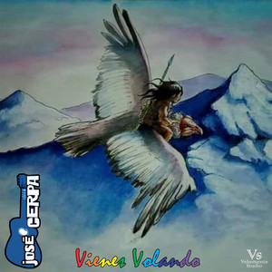 JOSE CERPA: Vienes Volando