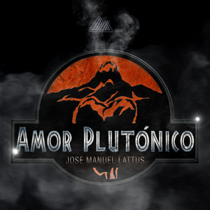 JOSE MANUEL LATTUS: Amor Plutónico