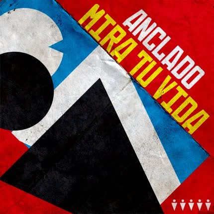 ANCLADO: Mira tu vida