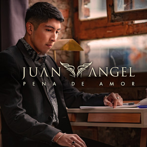 JUAN ANGEL: Pena de Amor