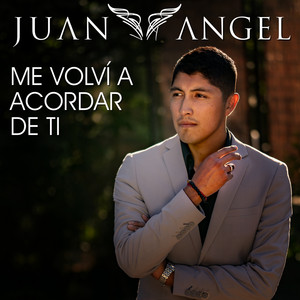 JUAN ANGEL: Me Volvi a Acordar de Ti