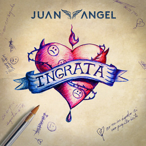 JUAN ANGEL: Ingrata