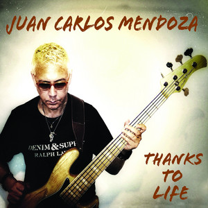 JUAN CARLOS MENDOZA: Thanks to Life