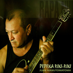 JUAN MANUTOMATOMA: Pepeka Riki-Riki