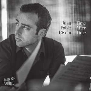 JUAN PABLO RIVERA: Time After Time