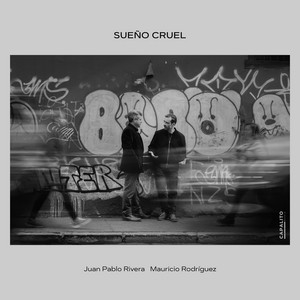 JUAN PABLO RIVERA: Sueño Cruel