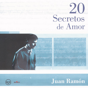 JUAN RAMON: 20 Secretos de Amor - Juan Ramón