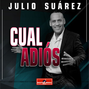 JULIO SUAREZ: Cual Adiós