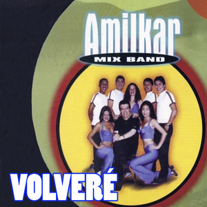 AMILKAR MIX BAND: Volveré