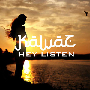KALVAZ: Hey Listen