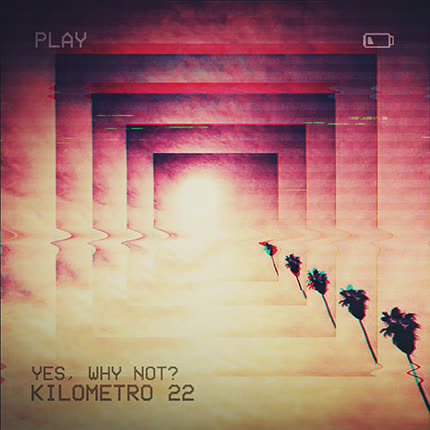 KILOMETRO 22: Yes, Why Not?