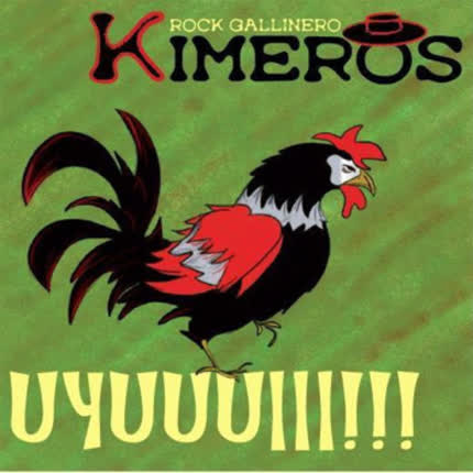 KIMEROS: Uyuuuiii!!!