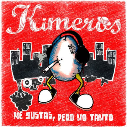 KIMEROS: Me Gustas, Pero No Tanto
