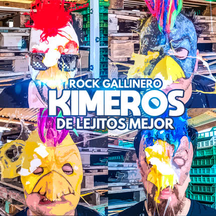 KIMEROS: De Lejitos Mejor