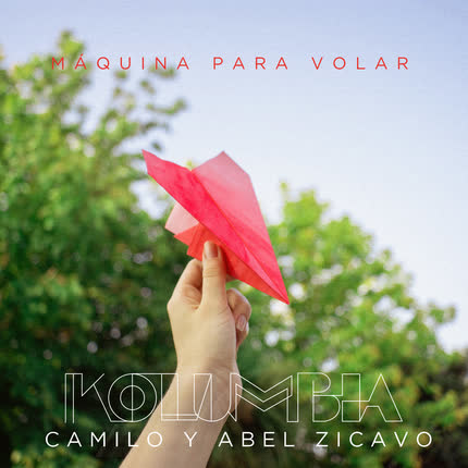 KOLUMBIA, CAMILO ZICAVO & ABEL ZICAVO: Máquina para Volar