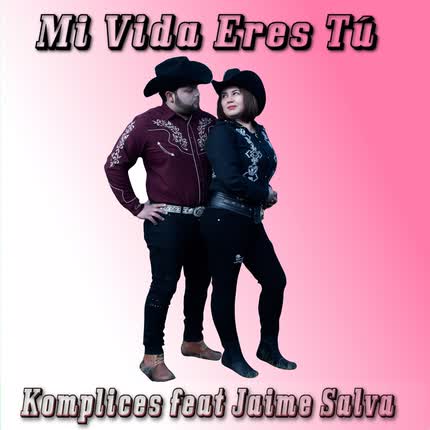 KOMPLICES: Mi Vida Eres Tú