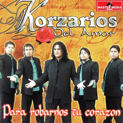 KORZARIOS DEL AMOR: Para Robarnos Tu Corazón