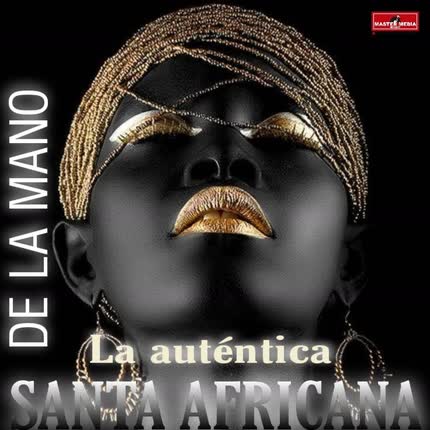 LA AUTENTICA SANTA AFRICANA: De la Mano