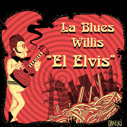 LA BLUES WILLIS: El Elvis