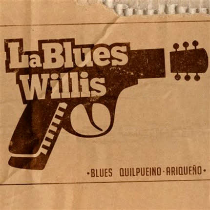 LA BLUES WILLIS: Blues Quilpueino Ariqueño