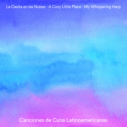 LA CASITA EN LAS NUBES, MY WHISPERING HARP & A COZY LITTLE PLACE: Canciones de <br>Cuna Latinoamericanas » class=»wp -image-47723 size-full»/></figure><div class=
