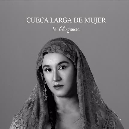 LA CHINGANERA: Cueca Larga de Mujer