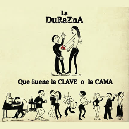 LA DURAZNA: Que suene la clave o la cama