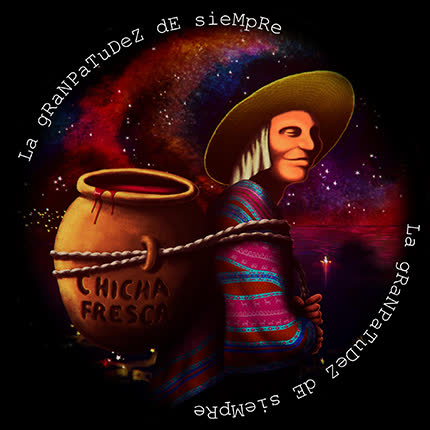 LA GRAN PATUDEZ DE SIEMPRE: Chicha Fresca