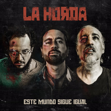 LA HORDA: Este Mundo Sigue Igual