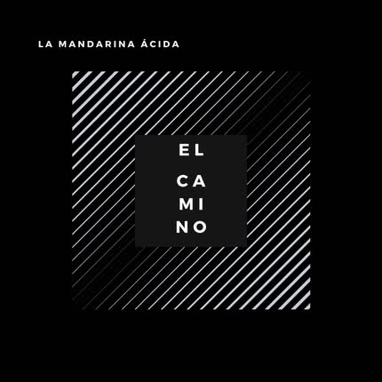 LA MANDARINA ACIDA: El Camino