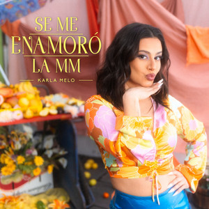 KARLA MELO: Se Me Enamoró La MM