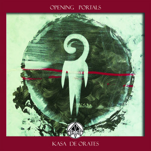 KASA DE ORATES: Opening Portals