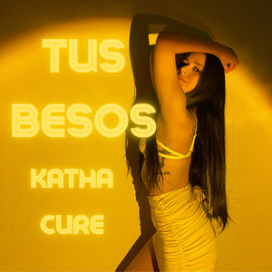 KATHA CURE: Tus Besos