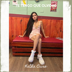 KATHA CURE: Te Tengo Que Olvidar