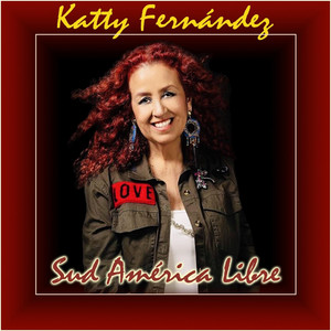 KATTY FERNANDEZ: Sud América Libre