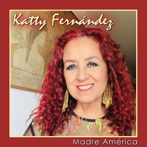 KATTY FERNANDEZ: Madre América