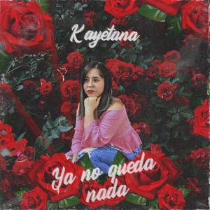 KAYETANA: Ya no queda Nada