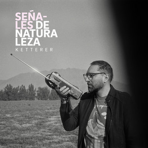 KETTERER: Señales de Naturaleza