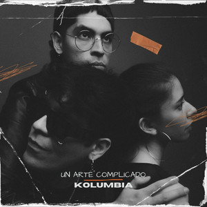 KOLUMBIA: Un Arte Complicado