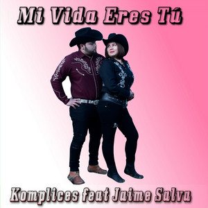 KOMPLICES: Mi Vida Eres Tú