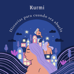 KURMI: Historias para Cuando Sea Abuela